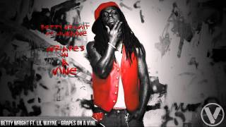 Betty Wright Feat. Lil Wayne - Grapes On A Vine