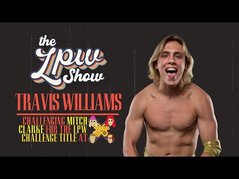 The LPW Show | Travis Williams