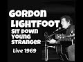 Gordon Lightfoot - Sit down young stranger (Live 1969)