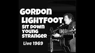 Gordon Lightfoot - Sit down young stranger (Live 1969)