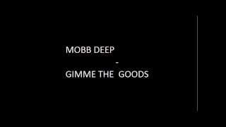 Mobb Deep - Gimme The Goods
