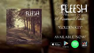 Fleesh - Golden Key (from "In the Mist of Time" - A Renaissance Tribute)