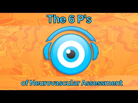 The 6 P's of Neurovascular Assessment