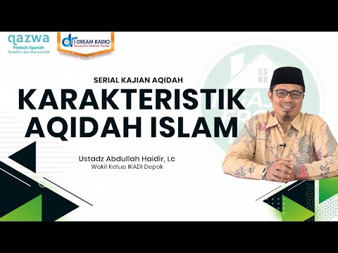 Karakteristik Aqidah Islam | Ust. Abdullah Haidir, Lc Taqmir.com