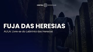 AULA: Livre-se do Labirinto das Heresias
