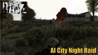 preview picture of video 'DayZ Epoch : AI City Night Raid (UNCUT)'