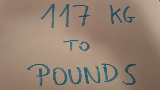117 kg to pounds