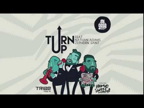 Turn Up - Mi Casa FT. Nathan Adams and Zepherin
