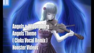 Angels & Wippenberg - Angels Theme ( Air For The G-String ) [ Clokx Vocal Remix ] HQ