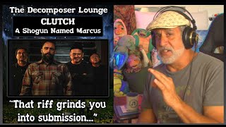 CLUTCH A Shogun Named Marcus ~ Composer Reaction The Decomposer Lounge Music Reactions