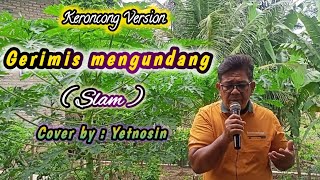 Download lagu GERIMIS MENGUNDANG || SLAM || KERONCONG || COVER BY : YETNOSIN@wongdesokaroke mp3