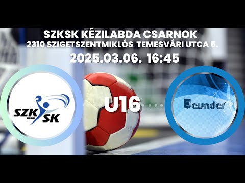 SZKSK U16 - MÁV Előre-Cunder Kézisuli - Utánpótlás bajnoki mérkőzés - ÉLŐ Közvetítés