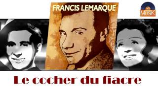 Francis Lemarque - Le cocher du fiacre (HD) Officiel Seniors Musik