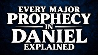 Every Major Prophecy in Daniel Explained (Full Bible Study)