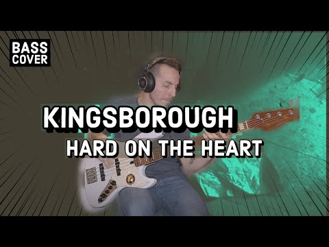 KINGSBOROUGH - HARD ON THE HEART [Bass Cover]