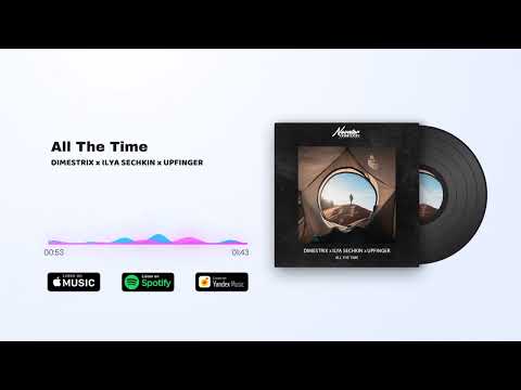 DIMESTRIX x ILYA SECHKIN x UPFINGER - All The Time