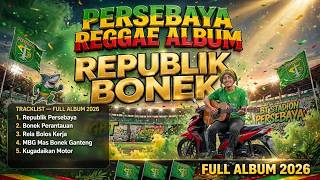 Download lagu PERSEBAYA REGGAE FULL ALBUM 2026 - BONEK REPUBLIC | Newest Persebaya Songs for Bonek Mania mp3