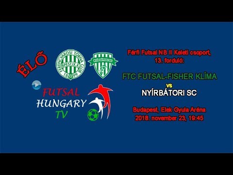 NBII: FTC Futsal-Fisher Klíma - Nyírbátori SC (2018.11.23, stream)