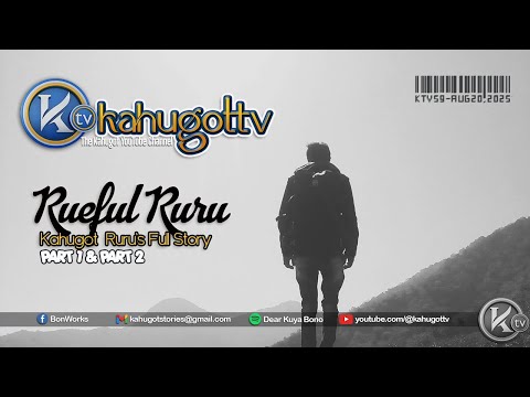 KAHUGOT RURU'S FULL STORY | PART 1 AND 2 | Rueful Ruru