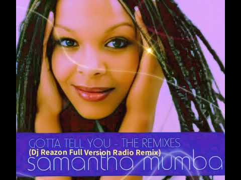 Gotta Tell You (Dj Reazon Full Version Radio Remix) Samantha Mumba