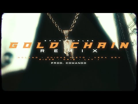 Braw Robles - GOLD CHAIN (REMIX) - Noland, Chiche Nieto, Vera GRV, Rid3r, C R I $, Lay J, Comando