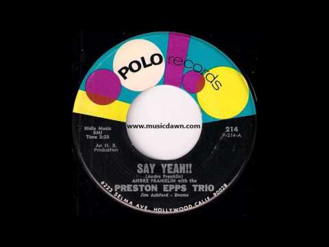 Andre Franklin with the Preston Epps Trio - Say Yeah!! [Polo] '1965 Mod New Breed RnB 45 Top Choone! Video