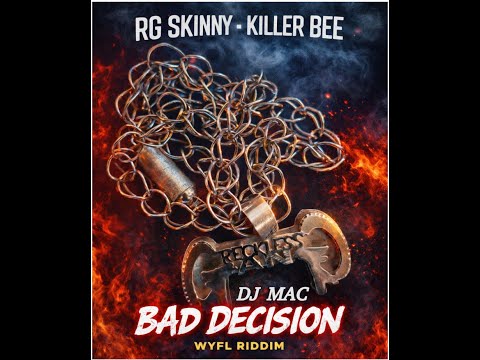 RG SKINNY x KILLER BEE - BAD DECISION (WYFL RIDDIM) PROD BY DJ MAC