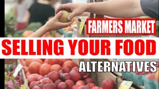 Farmers Market Food Business Ideas [ Alternatives to Selling Food at Farmers Markets]