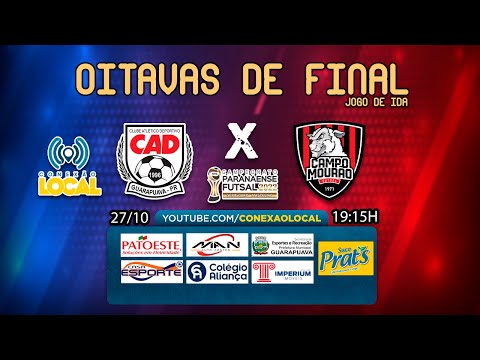 CAD/GUARAPUAVA x CAMPO MOURÃO - OITAVAS DE FINAL - JOGO IDA - PARANAENSE DE FUTSAL CHAVE OURO