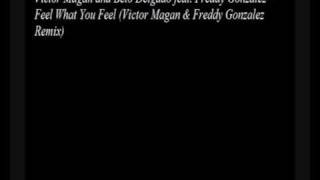 Victor Magan and Beto Delgado feat. Freddy Gonzalez - Feel What You Feel
