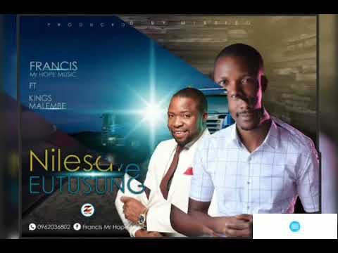 Francis ft Kings Mumbi#Nilesafye Eutusunga