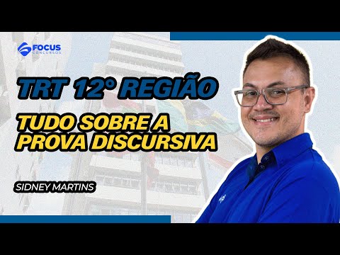 TRT 12º Região - Tudo sobre a Prova Discursiva