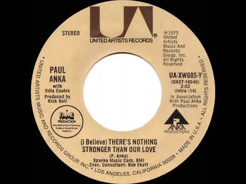 1975 HITS ARCHIVE: (I Believe) There’s Nothing Stronger Than Our Love - Paul Anka/Coates (stereo 45)