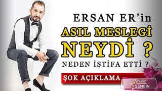 Ersan Er Hayatını İlk Kez Anlattı... Asıl Mesleği...