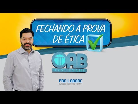 Fechando a Prova de Ética - Parte II - Prof. Lucas Cadete