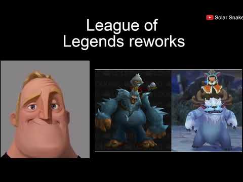 Mr Incredible becoming uncanny (League of Legends reworks)