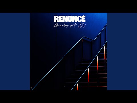 Renoncé (feat. LDV)