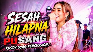 Download lagu SESAH HILAPNA - PUSANG RUSDY OYAG PERCUSSION (PANGALENGAN) mp3