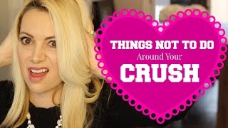 7 Things NOT TO DO Around Your CRUSH This Valentines Day