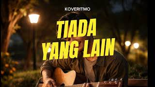 Download lagu Tiada Yang Lain - Fenomena (cover by Koveritmo) mp3