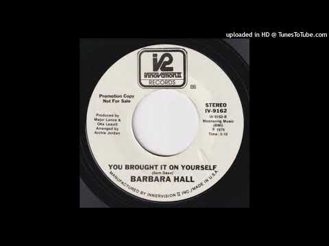 Rare Modern Soul 45 Barbara Hall - You Brought It On Yourself