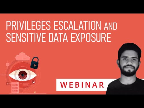 Privileges Escalation and Sensitive Data Exposure | Payatu Webinar