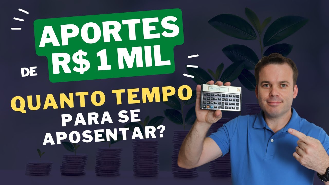 EM QUANTO TEMPO VOCÊ IRÁ SE APOSENTAR com Aportes de R$ 1 mil -