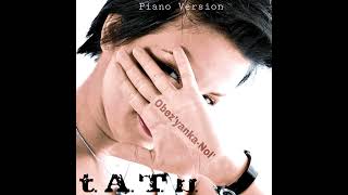 t.A.T.u. - Obez&#39;yanka-Nol&#39; | Piano Version | Audio