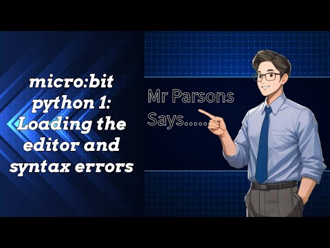 Microbit Python 1 Loading The Editor And Syntax Errors
