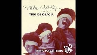 Tiro De Gracia - Impacto Certero (Álbum Completo) (2004)