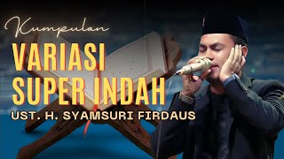 Download lagu KUMPULAN VARIASI SUPER INDAH UST H. SYAMSURI FIRDAUS TERBARU 2024 | QORI TERBAIK INDONESIA mp3