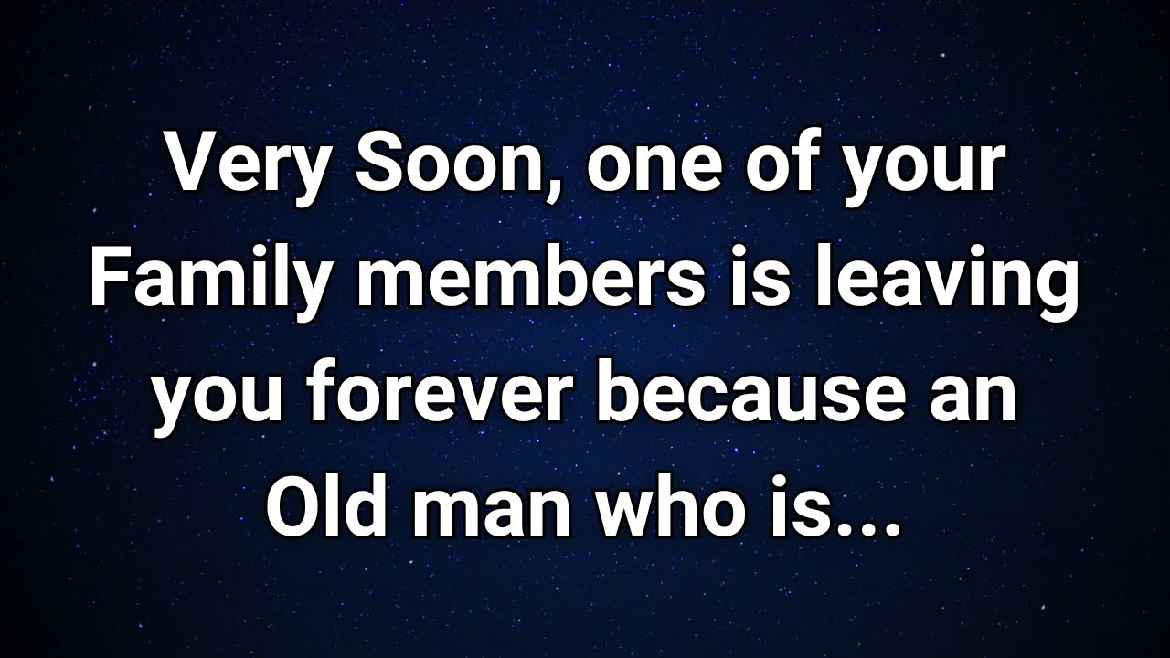 Angels say ⚠️ Soon, a Family member 👴 will Leave you forever, influenced by...|  Angel Message