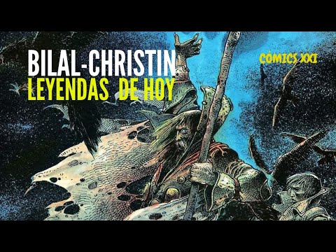 Bilal y Christin Leyendas de Hoy Cómics XXI