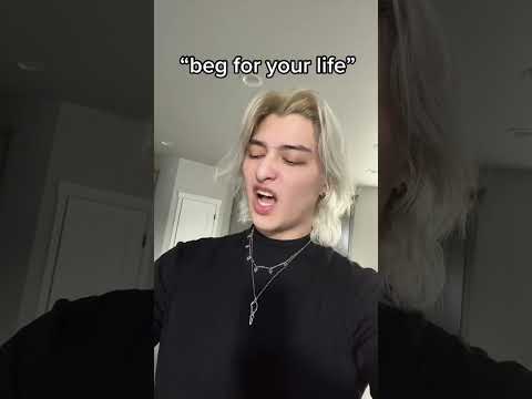 Beg For Your LIFE - Make me...
